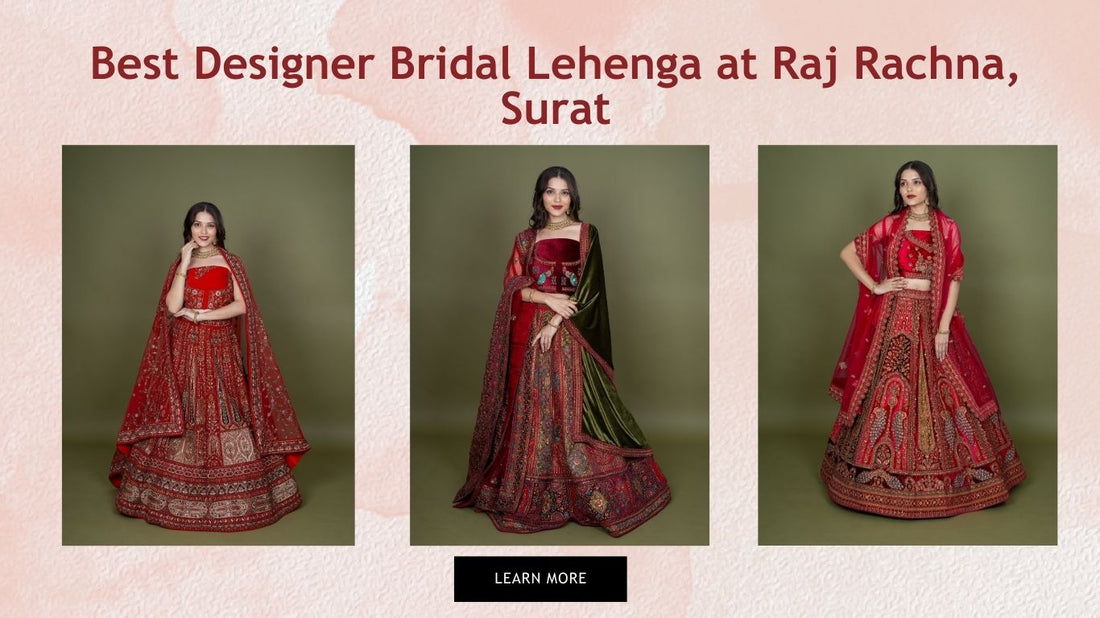 Best Designer Bridal Lehenga at Raj Rachna, Surat