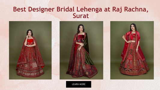 Best Designer Bridal Lehenga at Raj Rachna, Surat