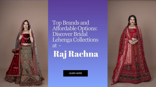 Top Brands and Affordable Options: Discover Bridal Lehenga Collections at Raj Rachna