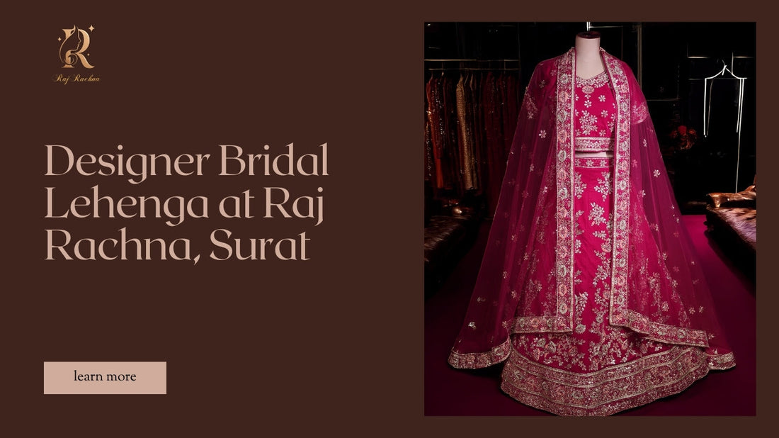 Designer Bridal Lehenga at Raj Rachna, Surat
